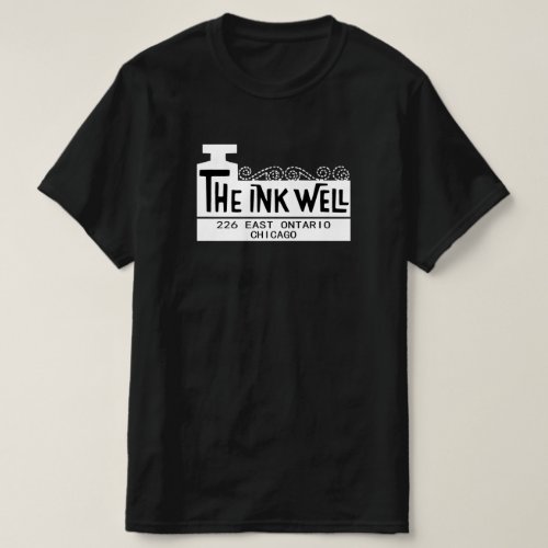 The Ink Well Nightclub Chicago IL T_Shirt