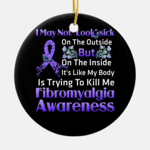 The Inside Its Like My Body Fibromyalgia Ceramic Ornament