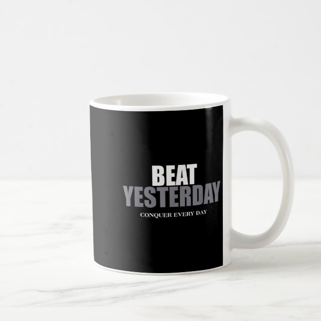 The Insre To Be Great Collection Beat Yesterday Co Coffee Mug (Right)