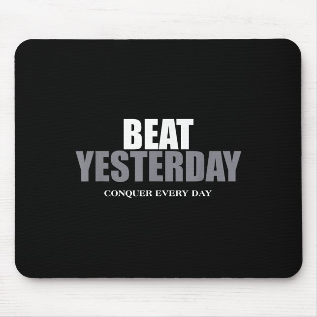 The Insre To Be Great Collection Beat Yesterday Co Mouse Pad (Front)