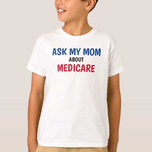 The Insurance Squad Ask My Mom About Medicare T_Shirt