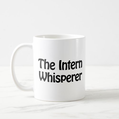 the intern whisperer coffee mug