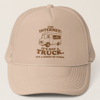 the Internet is not a truck. It's a series of tube Trucker Hat