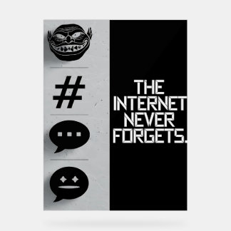 The Internet Never Forgets Digital Warning Acrylic Sign