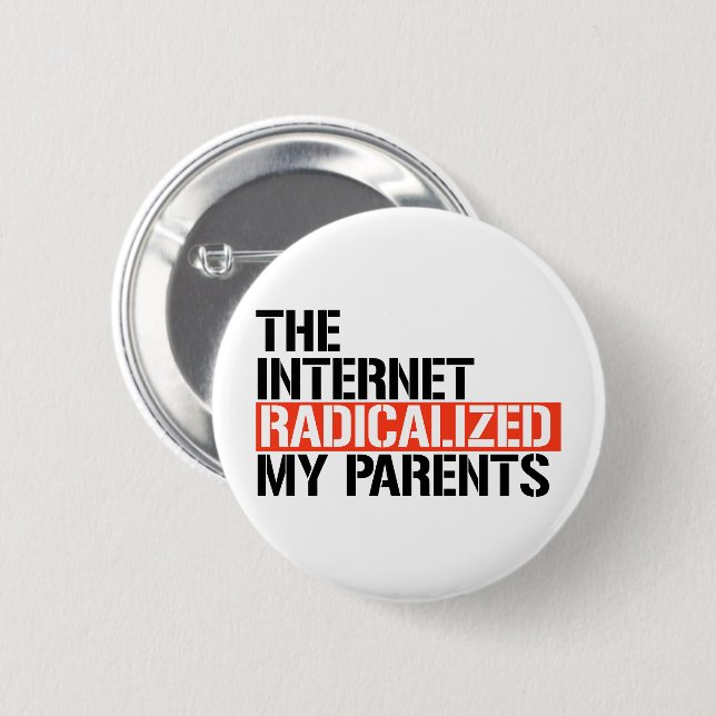 The Internet Radicalized My Parents Button (Front & Back)