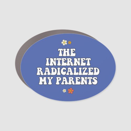 The Internet Radicalized My Parents Car Magnet