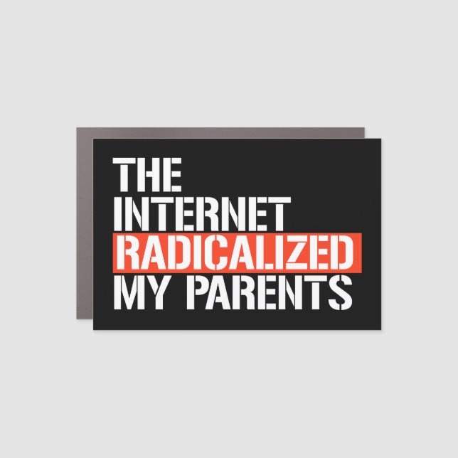 The Internet Radicalized My Parents Car Magnet (Front)