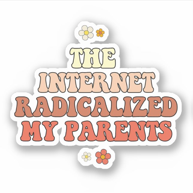 The Internet Radicalized My Parents Sticker (Front)