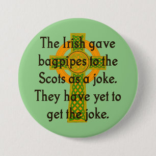 The Irish Gave Bagpipes To The Scots - Irish Quote Button