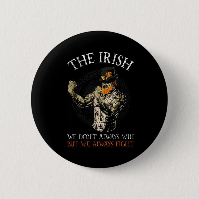 The Irish We Don't Always Win But We Always Fight  Button (Front)