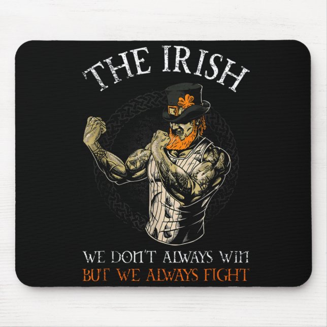 The Irish We Don't Always Win But We Always Fight  Mouse Pad (Front)