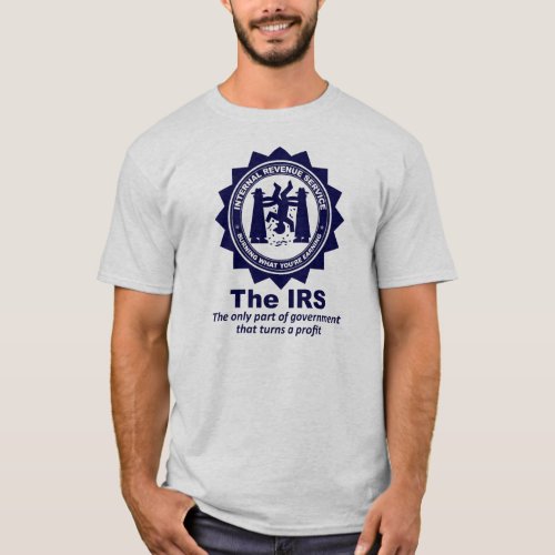 The IRS Burning What Youre Earning T_Shirt