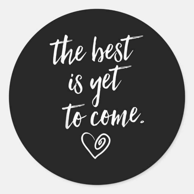 The Is Yet To Come  Classic Round Sticker (Front)