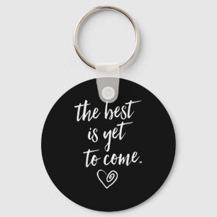 The Is Yet To Come  Keychain
