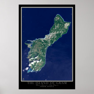 The Island of Guam From Space Satellite Map Poster