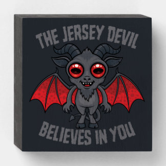 The Jersey Devil Believes In You Wooden Box Sign