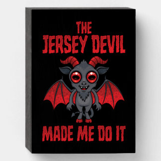The Jersey Devil Made Me Do It Wooden Box Sign