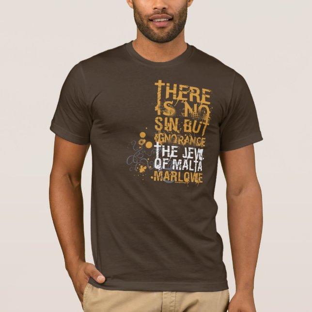 The Jew Of Malta Ignorance Quote T-Shirt (Front)
