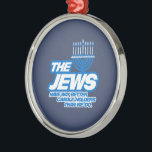 THE JEWS HAVE WAY BETTER CANDLE HOLDERS -.png Metal Ornament<br><div class="desc">Designs & Apparel from LGBTshirts.com Browse 10, 000  Lesbian,  Gay,  Bisexual,  Trans,  Culture,  Humor and Pride Products including T-shirts,  Tanks,  Hoodies,  Stickers,  Buttons,  Mugs,  Posters,  Hats,  Cards and Magnets.  Everything from "GAY" TO "Z" SHOP NOW AT: http://www.LGBTshirts.com FIND US ON: THE WEB: http://www.LGBTshirts.com FACEBOOK: http://www.facebook.com/glbtshirts TWITTER: http://www.twitter.com/glbtshirts</div>