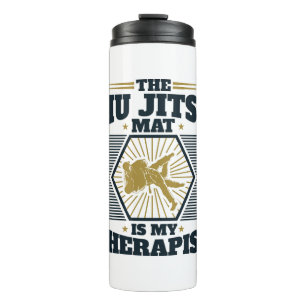 The Jiu Jitsu Mat Is My Therapist Thermal Tumbler
