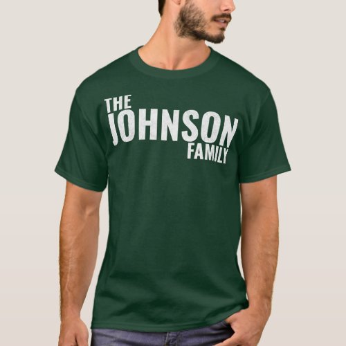 The Johnson Family Johnson Surname Johnson Last na T_Shirt
