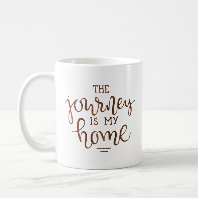 THE JOURNEY IS MY HOME COFFEE MUG (Left)