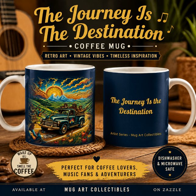 The Journey Is The Destination Coffee Mug (Creator Uploaded)