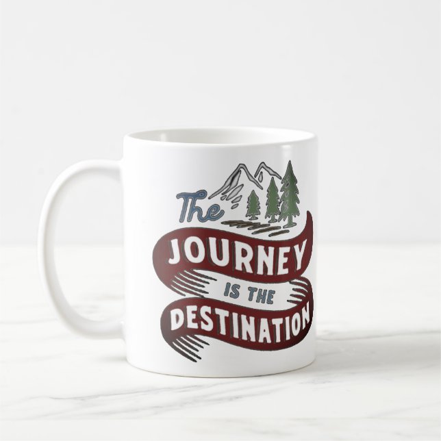 The journey is the destination coffee mug (Left)