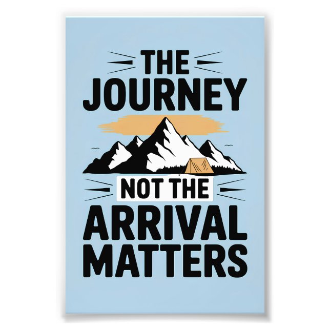 The journey not the arrival matters photo print (Front)