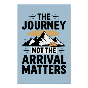 The journey not the arrival matters poster