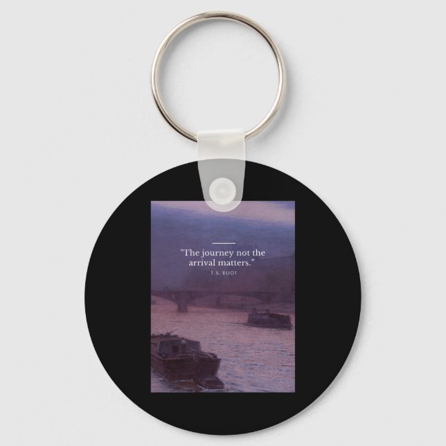 The Journey Not The Arrival S Quote Poster  Keychain (Front)