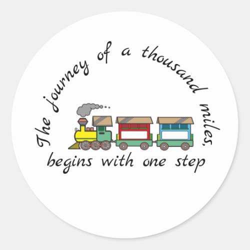 The journey of a thousand miles begins with 1 step classic round sticker