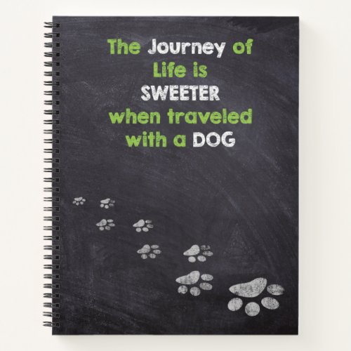 The Journey of Life Traveled with a Dog Notebook