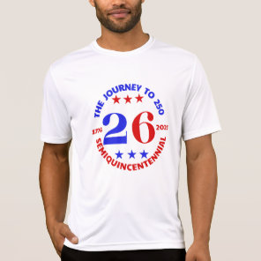THE JOURNEY TO 250: SEMIQUINCENTENNIAL T-Shirt