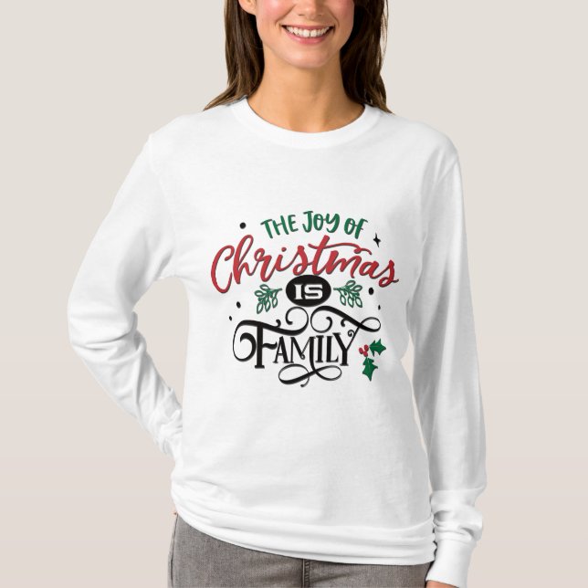 The Joy Of Christmas Is Family T-Shirt (Front)