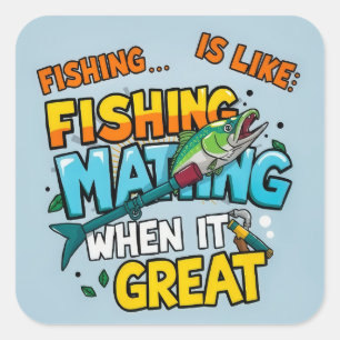 The Joy of Fishing and Mating Square Sticker