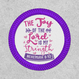 The Joy Of My Lord Is My Strength Nehemiah 8:10 Patch