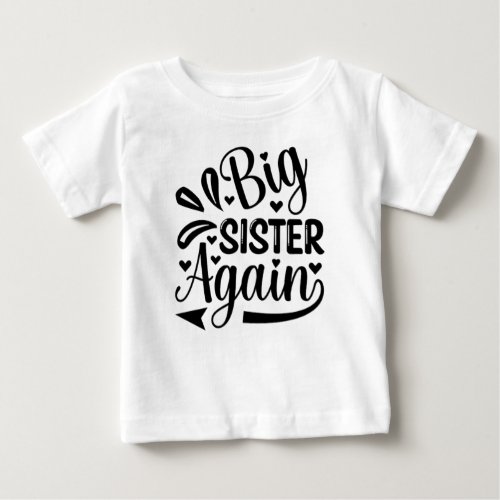The Joy of Sisterhood Promoted to Big Sister Baby T_Shirt