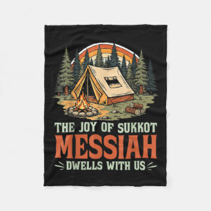 The Joy Of Sukkot Messiah Dwells With Us Jewish Ho Fleece Blanket