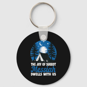 The Joy Of Sukkot Messiah Dwells With Us Jewish Ho Keychain