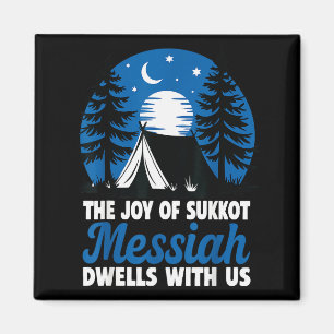 The Joy Of Sukkot Messiah Dwells With Us Jewish Ho Magnet