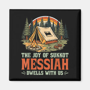 The Joy Of Sukkot Messiah Dwells With Us Jewish Ho Magnet