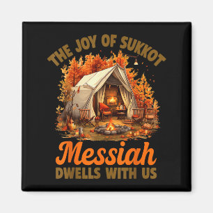 The Joy Of Sukkot Messiah Dwells With Us Jewish Ho Magnet