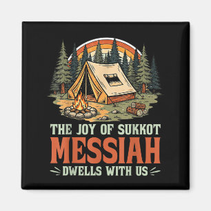 The Joy Of Sukkot Messiah Dwells With Us Jewish Ho Magnet