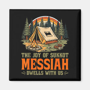The Joy Of Sukkot Messiah Dwells With Us Jewish Ho Magnet
