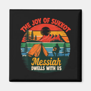 The Joy Of Sukkot Messiah Dwells With Us Jewish Ho Magnet