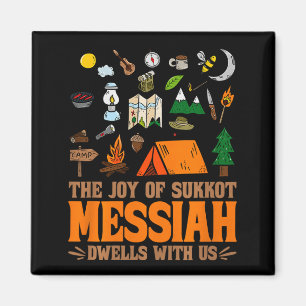 The Joy Of Sukkot Messiah Dwells With Us Jewish Ho Magnet