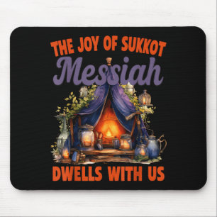 The Joy Of Sukkot Messiah Dwells With Us Jewish Ho Mouse Pad