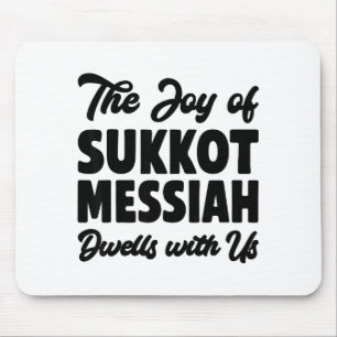 The Joy Of Sukkot Messiah Dwells With Us Jewish Ho Mouse Pad