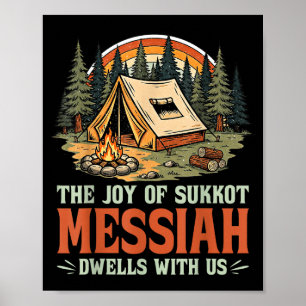 The Joy Of Sukkot Messiah Dwells With Us Jewish Ho Poster
